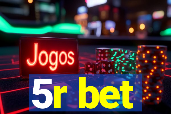 5r bet
